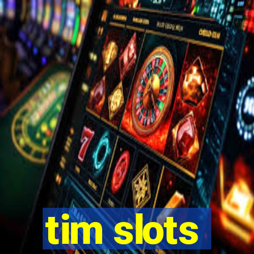 tim slots